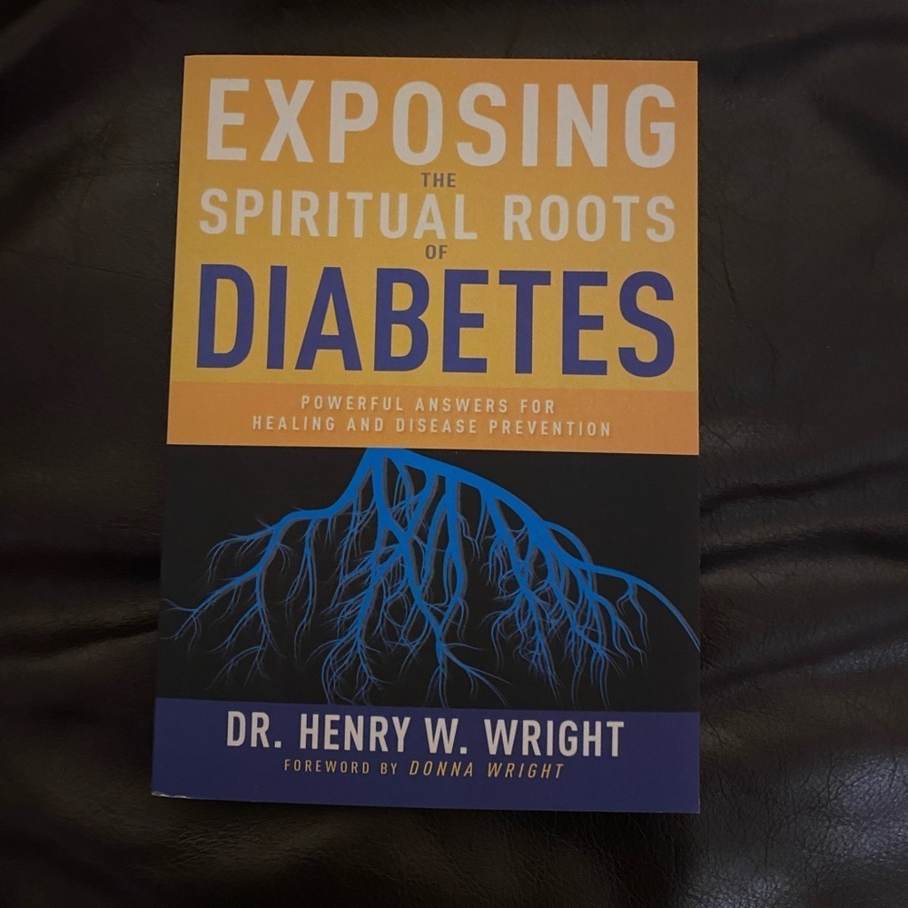 EXPOSING THE SPIRITUAL ROOTS OF DIABETES PAPERBACK-DR HENRY W WRIGHT- NEW